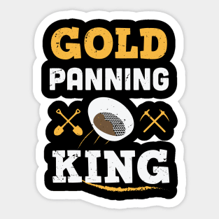 Gold Panning king / Gold Miner Digger  / Treasure Hunting / gold panning gift idea / panning presernt Sticker